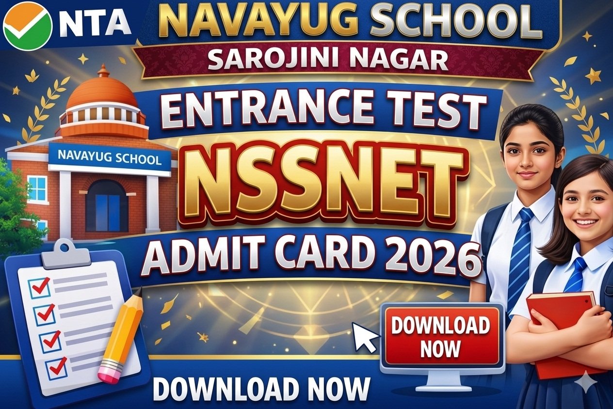 NTA Navayug School Sarojini Nagar Entrance Test (NSSNET) Admit Card 2026